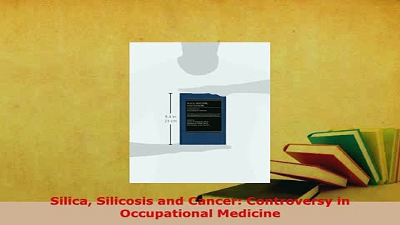 PDF  Silica Silicosis and Cancer Controversy in Occupational Medicine Free Books