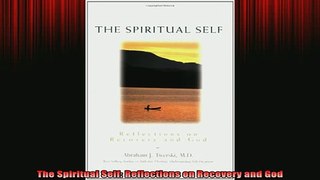 READ book  The Spiritual Self Reflections on Recovery and God Full Free
