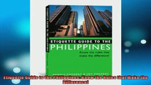 READ book  Etiquette Guide to the Philippines Know the Rules that Make the Difference  FREE BOOOK ONLINE
