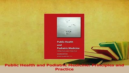Read  Public Health and Podiatric Medicine Principles and Practice Ebook Free