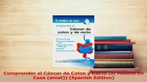 PDF  Comprender el Cáncer de Colon y Recto El Medico En Casa amat Spanish Edition Free Books