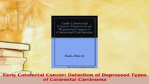 PDF  Early Colorectal Cancer Detection of Depressed Types of Colorectal Carcinoma  EBook