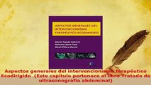 Download  Aspectos generales del intervencionismo terapéutico Ecodirigido  Este capítulo pertenece Free Books