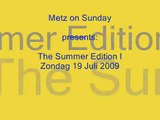 Metz on Sunday presents The Summer Edition I - Zondag 19 Juli 2009 - Prinses Theater - Rotterdam