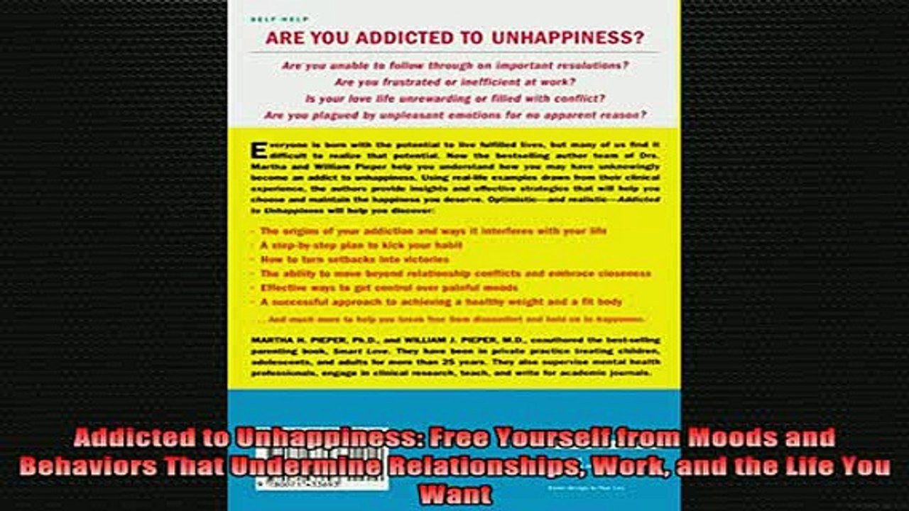 READ book  Addicted to Unhappiness Free Yourself from Moods and Behaviors That Undermine Full Free