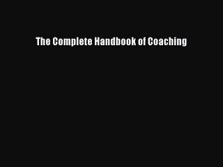 Download The Complete Handbook of Coaching  Read Online