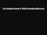 [Download] The Complete Book of 1940s Broadway Musicals Free Books