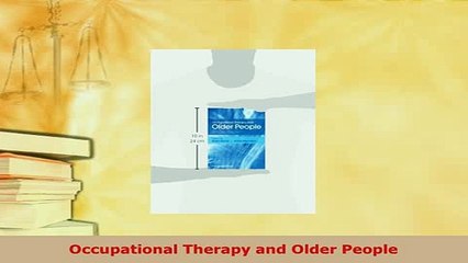 Read  Occupational Therapy and Older People Ebook Free