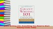 Read  Grant Writing 101 Everything You Need to Start Raising Funds Today Ebook Free