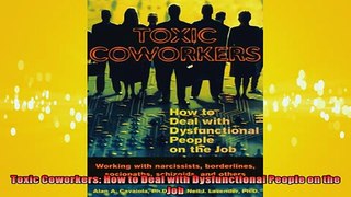 FREE PDF  Toxic Coworkers How to Deal with Dysfunctional People on the Job  BOOK ONLINE