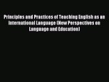 Read Principles and Practices of Teaching English as an International Language (New Perspectives