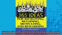 READ book  365 Ideas for Recruiting Retaining Motivating and Rewarding Your Volunteers A Complete Online Free