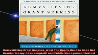 READ book  Demystifying Grant Seeking What You Really Need to Do to Get Grants JosseyBass Full EBook
