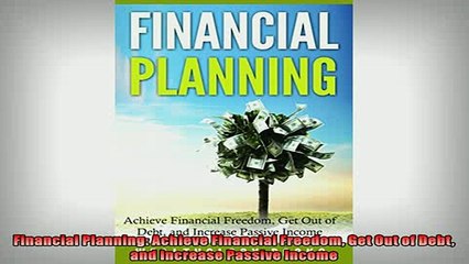 Скачать видео: Free PDF Downlaod  Financial Planning Achieve Financial Freedom Get Out of Debt and Increase Passive Income  DOWNLOAD ONLINE