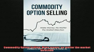 Free PDF Downlaod  Commodity Option Selling Make money no matter the market direction  DOWNLOAD ONLINE