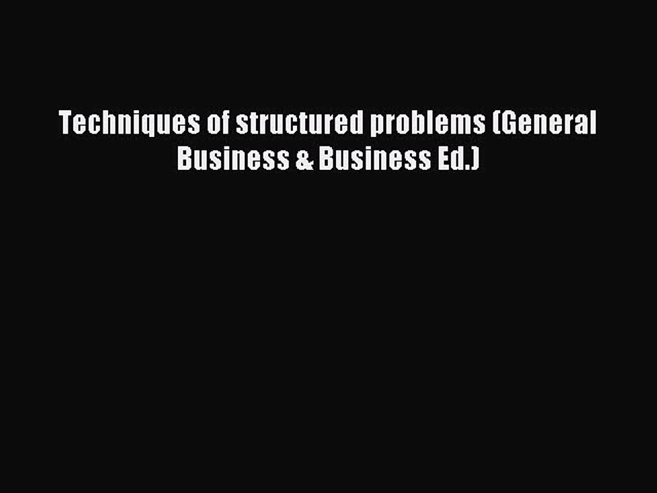 Read Techniques of structured problems (General Business & Business Ed.) Ebook Free