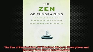 READ book  The Zen of Fundraising 89 Timeless Ideas to Strengthen and Develop Your Donor Online Free