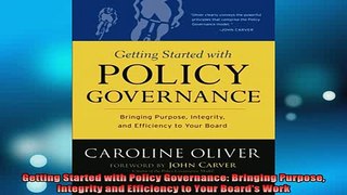 READ book  Getting Started with Policy Governance Bringing Purpose Integrity and Efficiency to Your Full Free