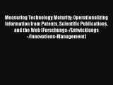 Download Measuring Technology Maturity: Operationalizing Information from Patents Scientific