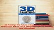 Read  3D Printing The Future of Our World Science Technology Future Scifi Healthcare Ebook Online