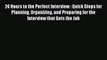 [Read PDF] 24 Hours to the Perfect Interview : Quick Steps for Planning Organizing and Preparing