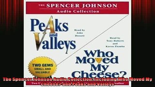 READ book  The Spencer Johnson Audio Collection Including Who Moved My Cheese and Peaks and Valleys  BOOK ONLINE