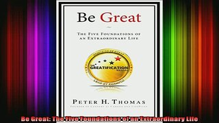 READ THE NEW BOOK   Be Great The Five Foundations of an Extraordinary Life  FREE BOOOK ONLINE