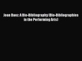 [Read PDF] Joan Baez: A Bio-Bibliography (Bio-Bibliographies in the Performing Arts)  Full