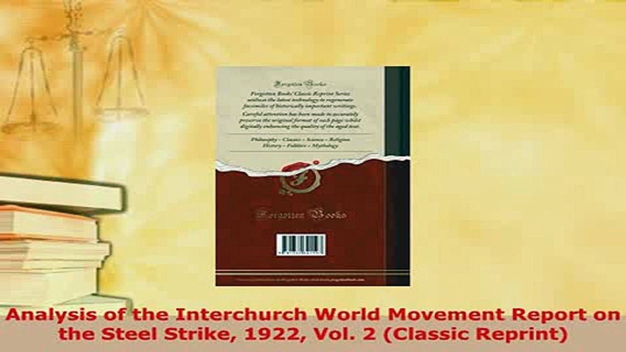 Download  Analysis of the Interchurch World Movement Report on the Steel Strike 1922 Vol 2 Classic PDF Online