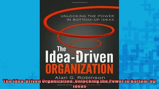READ book  The IdeaDriven Organization Unlocking the Power in BottomUp Ideas  FREE BOOOK ONLINE