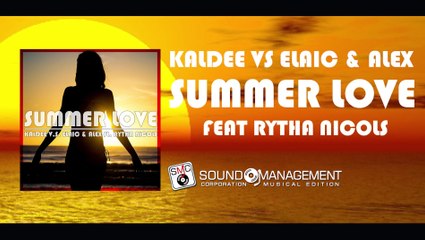 KalDee vs Elaic & Alex feat Rytha Nicols - Summer Love