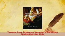 Read  TwentyFour Johannes Vermeers Paintings Collection for Kids PDF Online