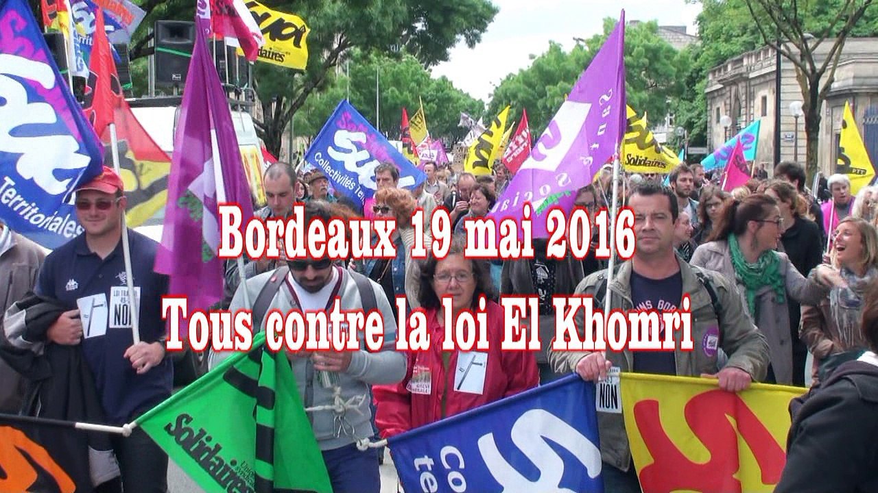 Retrait de a loi El Khomri / Bordeaux 19 mai 2016