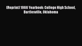 [PDF] (Reprint) 1966 Yearbook: College High School Bartlesville Oklahoma [Read] Full Ebook