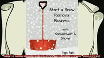 read here  Start a Snow Removal Business with Snowblower  and Shovel
