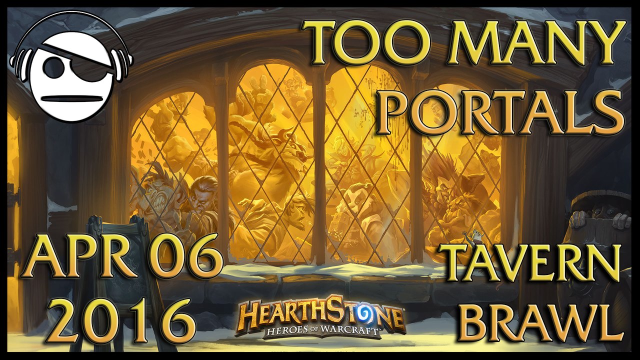 Hearthstone | Tavern Brawl 015 | Too Many Portals | 06 APR 2016