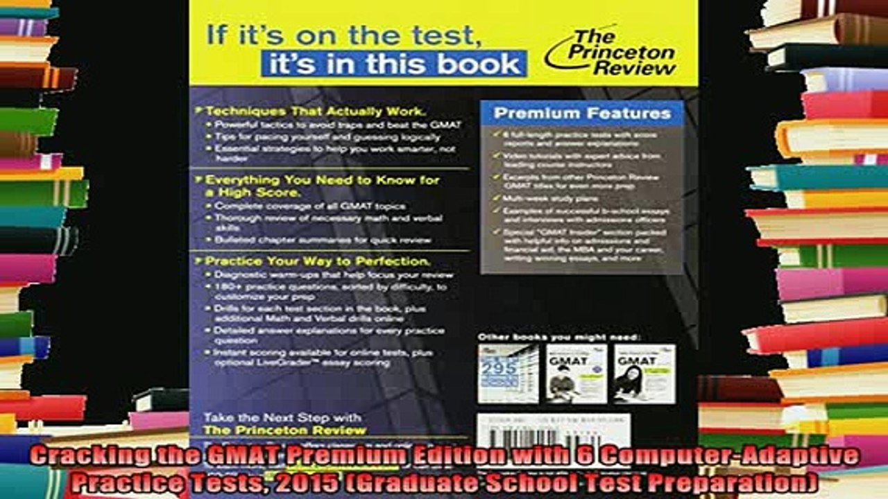 read here  Cracking the GMAT Premium Edition with 6 ComputerAdaptive Practice Tests 2015 Graduate
