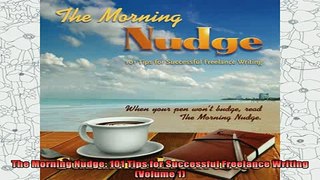 free pdf   The Morning Nudge 101 Tips for Successful Freelance Writing Volume 1