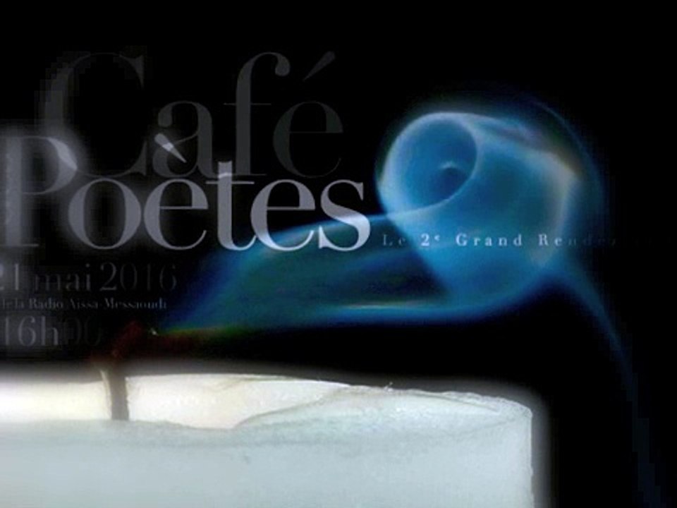 CAFE DES POETES 21 mai 2016 - 16h00. Maison de la Radio Algérienne