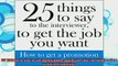 new book  25 Things to Say to the Interviewer to Get the Job You Want  How to Get a Promotion