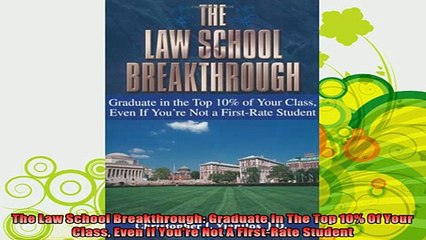 new book  The Law School Breakthrough Graduate In The Top 10 Of Your Class Even If Youre Not A