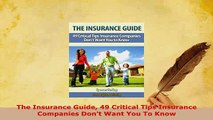 PDF  The Insurance Guide 49 Critical Tips Insurance Companies Dont Want You To Know  EBook