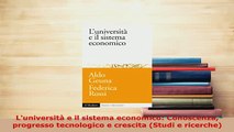 Download  Luniversità e il sistema economico Conoscenza progresso tecnologico e crescita Studi e  Read Online
