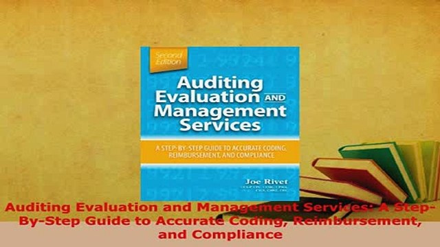 Read Auditing Evaluation and Management Services A StepByStep Guide to Accurate Coding Ebook Free