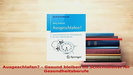 Read  Ausgeschlafen  Gesund bleiben im Schichtdienst für Gesundheitsberufe Ebook Free