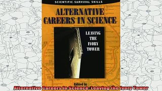 best book  Alternative Careers in Science Leaving the Ivory Tower