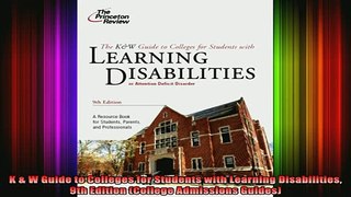 best book  K  W Guide to Colleges for Students with Learning Disabilities 9th Edition College