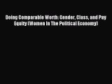Read Doing Comparable Worth: Gender Class and Pay Equity (Women In The Political Economy) Ebook