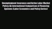 Read Unemployment Insurance and Active Labor Market Policy: An International Comparison of