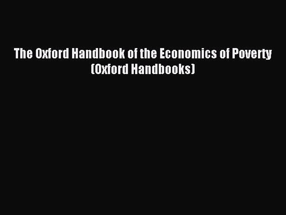 Download The Oxford Handbook of the Economics of Poverty (Oxford Handbooks) PDF Online